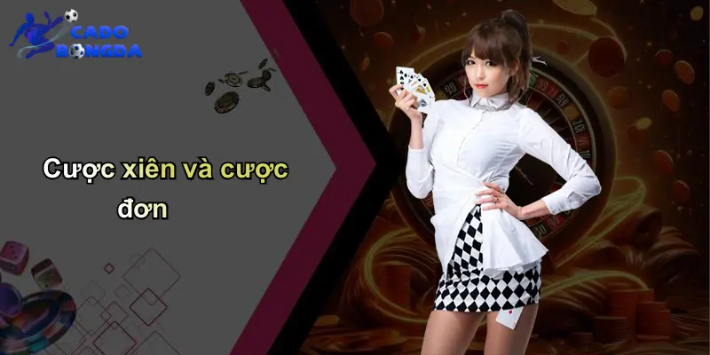Cược xiên và cược đơn