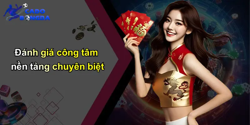 Đánh giá công tâm nền tảng chuyên biệt