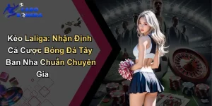 Kèo Laliga: Nhận Định Cá Cược Bóng Đá Tây Ban Nha Chuẩn