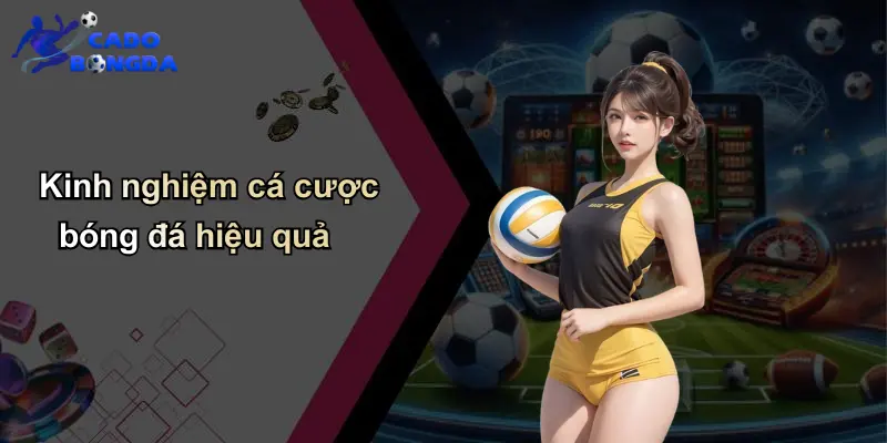 Kinh nghiệm cá cược bóng đá hiệu quả
