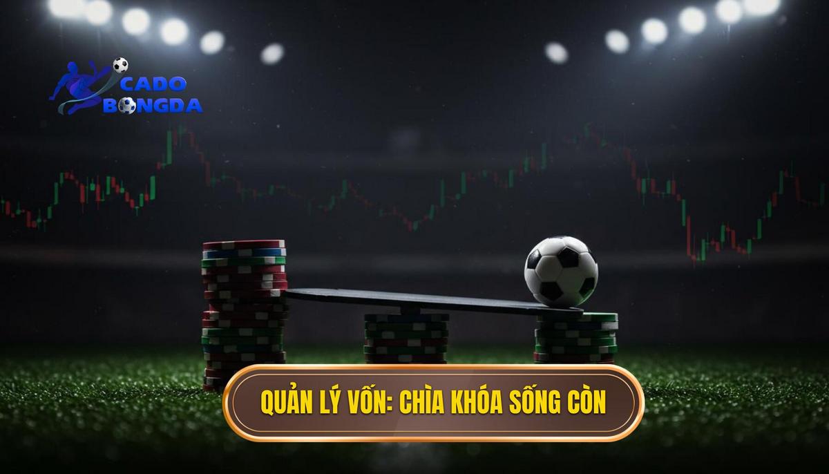 Phần 2_ Quản lý vốn – Chìa khóa của sự sống còn