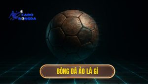 Bóng đá ảo là gì