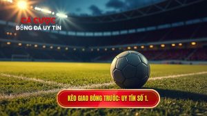 Kèo Giao Bóng Trước: Nghệ Thuật Đánh Nhanh Thắng Gọn Trong Cá Cược Bóng Đá
