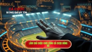 Làm chủ cuộc chơi cùng Cá Cược Bóng Đá