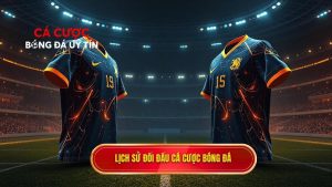 Lịch sử đối đầu 2 đội: Kim chỉ nam cho mọi quyết định cá cược thành công